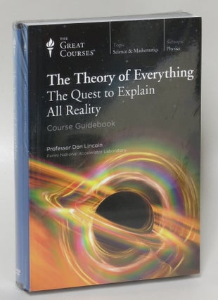 Item #196737 The Theory of Everything: The Quest to Explain All Reality (The Great Courses). Don...