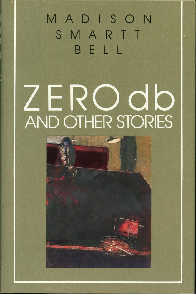 Item #197842 Zero Db and Other Stories. Madison Smartt Bell.