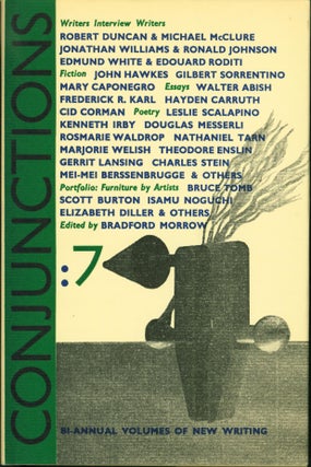 Item #198977 Conjunctions: Bi-annual Volumes of New Writing [Number 7]. Bradford Morrow