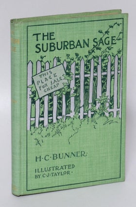 Item #200888 The Suburban Sage: Stray Notes and Comments on His Simple Life. H. C. Bunner