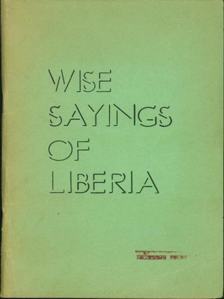 Item #201956 Wise Sayings of Liberia. Norma Bloomquist, compiler