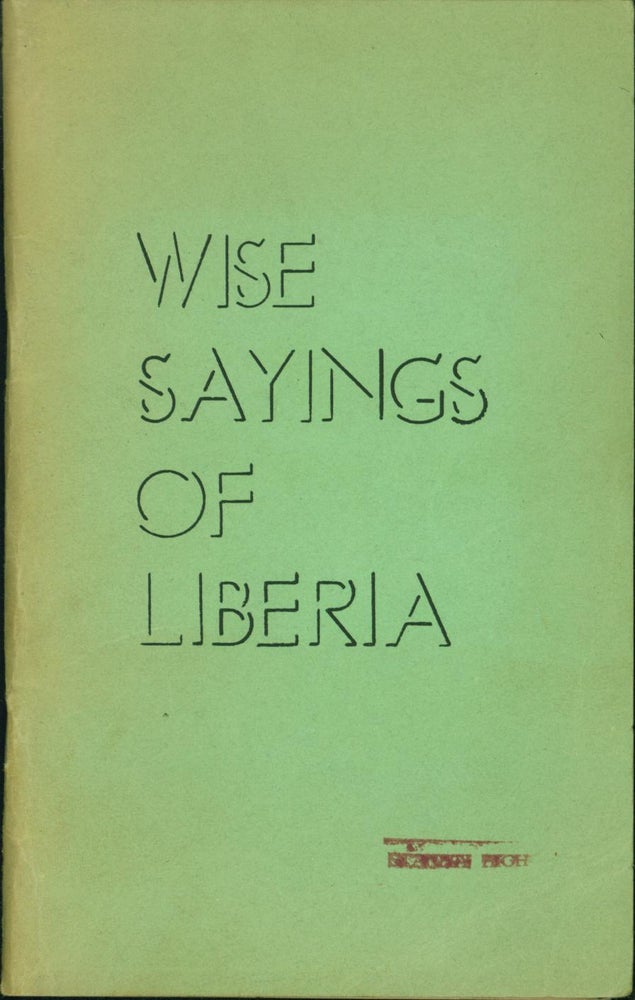 Item #201956 Wise Sayings of Liberia. Norma Bloomquist, compiler.