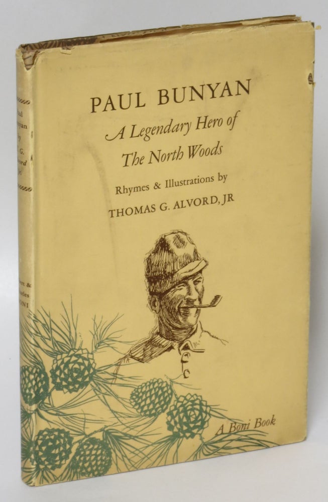 Item #204265 Paul Bunyan: A Legendary Hero of the North Woods. Thomas G. Jr Alvord.