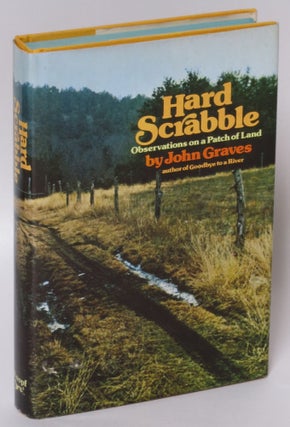 Item #205965 Hard Scrabble: Observations on a Patch of Land. John Graves