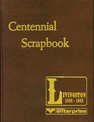 Item #207821 Centennial Scrapbook: A Collection of Stories Celebrating the 100th Anniversary of...