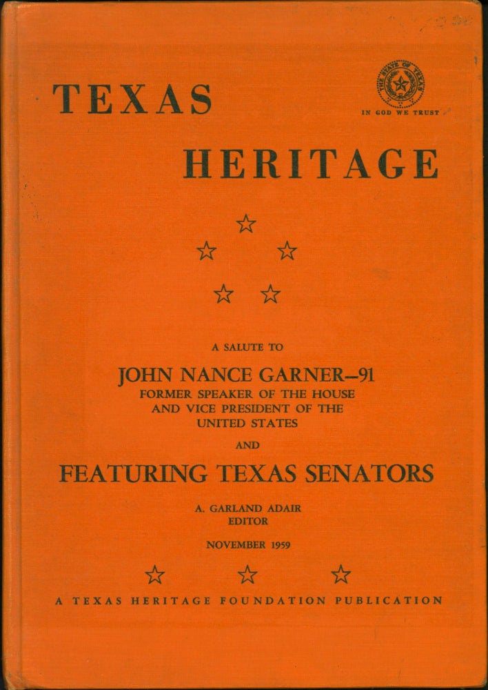Item #208010 Texas Heritage Featuring the United States and Confederate States Texas Senators and other Texana (Volume I, Number 1). A. Garland Adair.