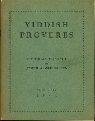 Item #210660 Yiddish Proverbs. Joseph A. Weingarten