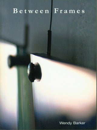 Item #211518 Between Frames. Wendy Barker