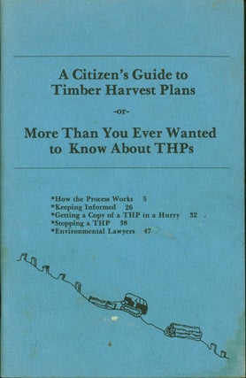 Item #211676 A Citizen's Guide to Timber Harvest Plans, or, More Than You Ever Wanted to Know...