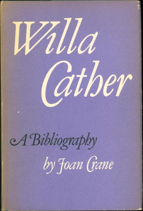 Item #212918 Willa Cather: A Bibliography. Willa Cather, Joan Crane