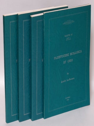 Item #213322 Pleistocene Mollusca of Ohio, Bulletin 62 (Four volume set). Aurele La Rocque