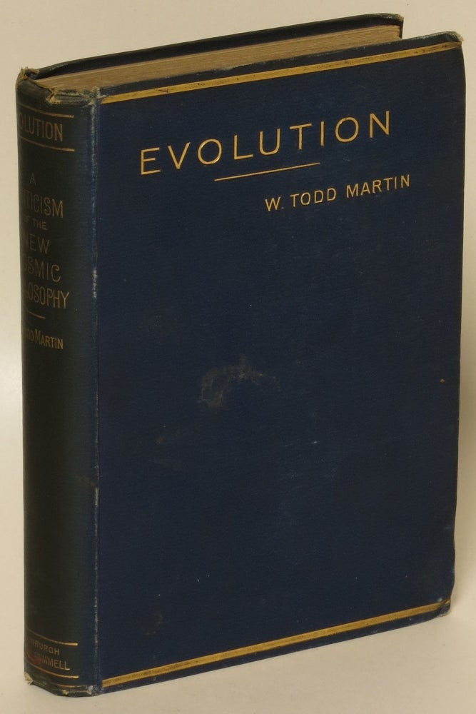 Item #214262 The Evolution Hypothesis: A Criticism of the New Cosmic Philosophy. W. Todd Martin.