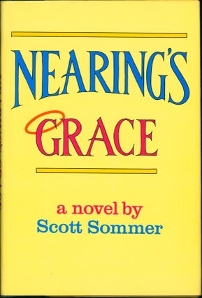 Item #214348 Nearing's Grace: A novel. Scott Sommer