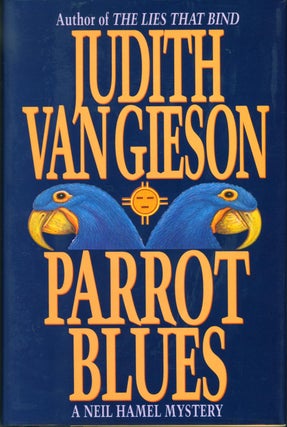 Item #214350 Parrot Blues: A Neil Hamel Mystery. Judith Van Gieson
