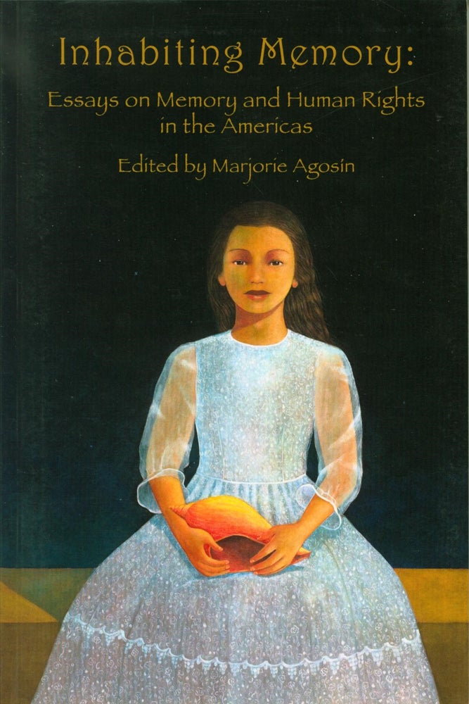 Item #214560 Inhabiting Memory: Essays on Memory and Human Rights in the Americas. Marjorie Agosin.