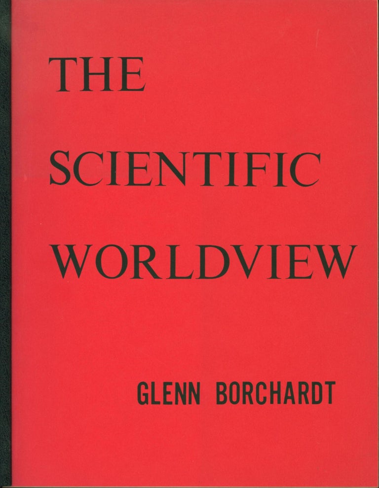 Item #215199 The Scientific Worldview. Glenn Borchardt.