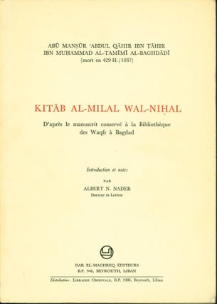 Item #215937 Kitab al-Milal wa l-Nihal: D'apres le manuscrit conserve a la Bibliotheque des Waqfs...