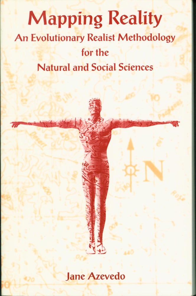 Item #217304 Mapping Reality: An Evolutionary Realist Methodology for the Natural Social Sciences. Jane Azevedo.