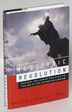 Item #217305 Messianic Revolution: Radical Religious Politics to the End of the Second...
