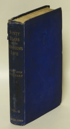 Item #218161 Sixty Years of an Agitator's Life (Volume II). George Jacob Holyoake