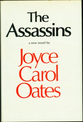 Item #218526 The Assassins: A Book of Hours. Joyce Carol Oates