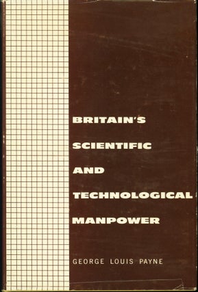 Item #219544 Britain's Scientific and Technological Manpower. George Louis Payne