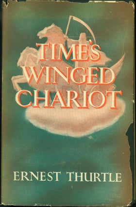Item #219559 Time's Winged Chariot: Memories & Comments. Ernest Thurtle