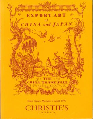 Item #219842 Export Art of China and Japan: The China Trade Sale (Christie's, April 7, 1997)....