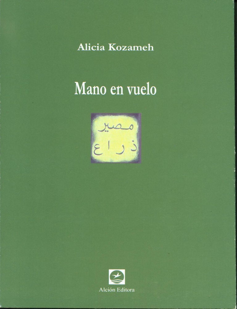 Item #220141 Mano en vuelo. Alicia Kozameh.