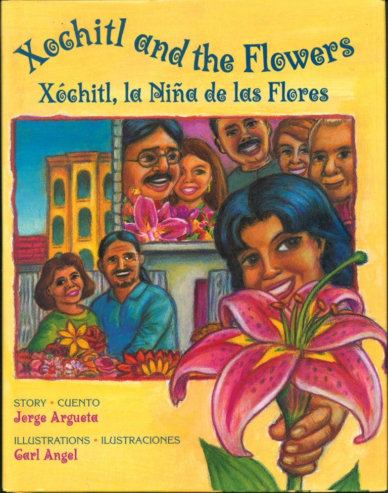 Item #220340 Xochitl and the Flowers / Xochitl, la niña de las flores. Jorge Argueta.