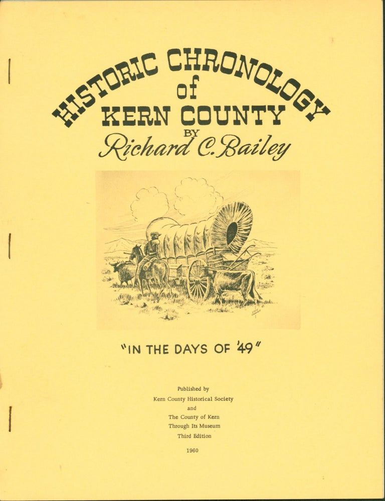 Item #220766 Historic Chronology of Kern County [Third Edition]. Richard C. Bailey.