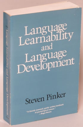 Item #221626 Language Learnability and Language Development. Steven Pinker