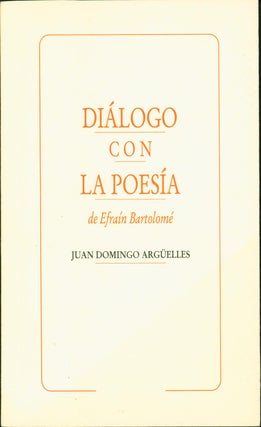 Item #222729 Dialogo con la poesia de Efrain Bartolome. Joan Domingo Arguelles