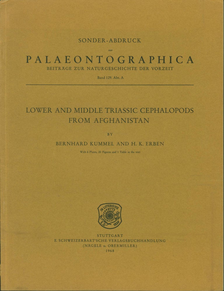 Item #222748 Lower and Middle Triassic Cephalopods From Afghanistan. Bernhard Kummel, H. K. Erben.