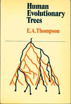 Item #222996 Human Evolutionary Trees. E. A. Thompson