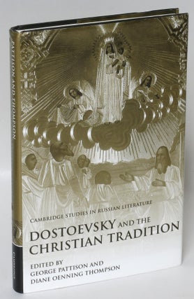 Item #223692 Dostoevsky and the Christian Tradition (Cambridge Studies in Russian Literature)....