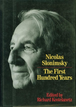 Item #223760 Nicolas Slonimsky: The First Hundred Years. Nicolas Slonimsky