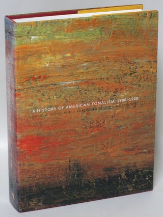Item #224009 A History of American Tonalism: 1880-1920. David A. Cleveland, John Wilmerding