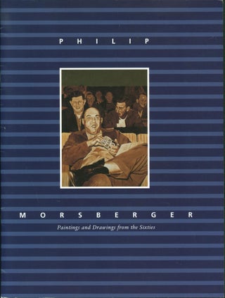 Item #224339 Philip Morsberger: Paintings and Drawings from the Sixties. Philip Morsberger, J....