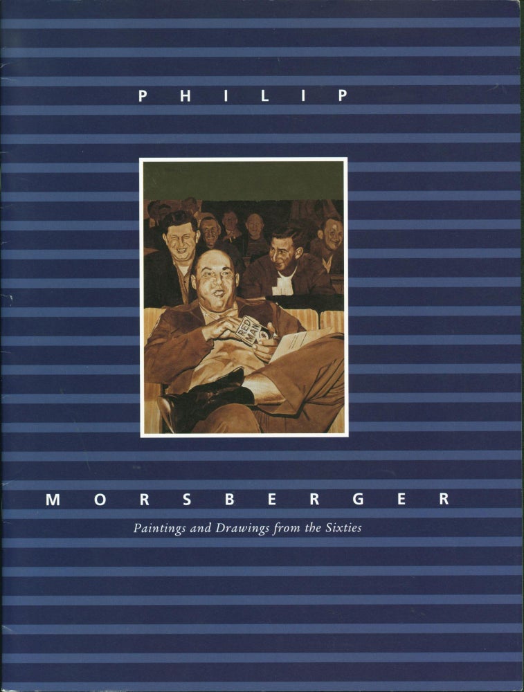 Item #224339 Philip Morsberger: Paintings and Drawings from the Sixties. Philip Morsberger, J. Richard Gruber.