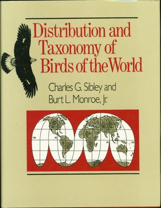 Item #224529 Distribution and Taxonomy of Birds of the World. Charles G. Sibley, Burt L. Monroe