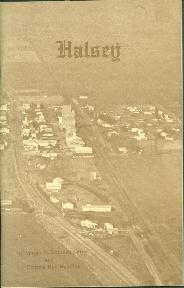 Item #228582 Halsey, Linn County's Centennial City. Margaret Standish Carey, Patricia Hoy Hainline.