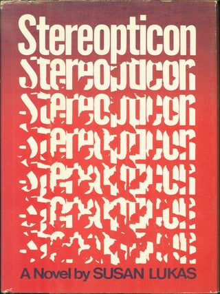 Item #228850 Stereopticon: A novel. Susan Ries Lukas