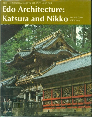 Item #229278 Edo Architecture, Katsura and Nikko (The Heibonsha Survey of Japanese Art, Volume...