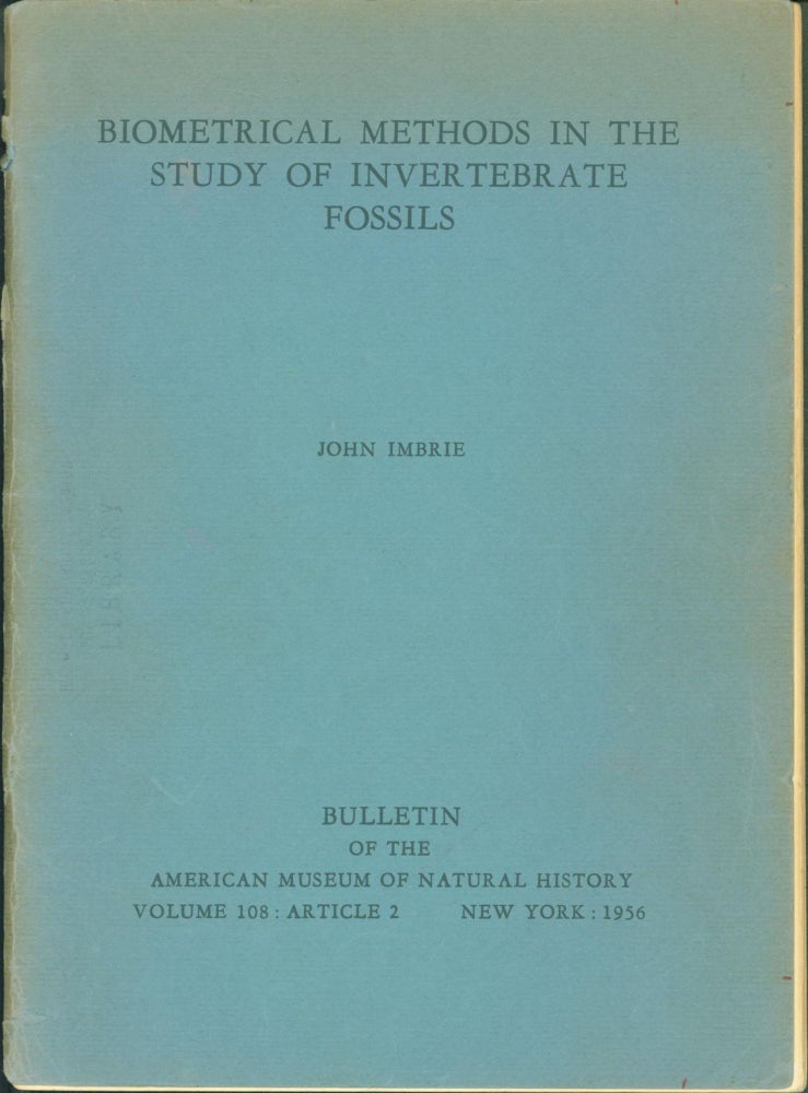 Item #230116 Biometrical Methods in the Study of Invertebrate Fossils (Bulletin of the American Museum of Natural History, Volume 108: Article 2). John Imbrie.