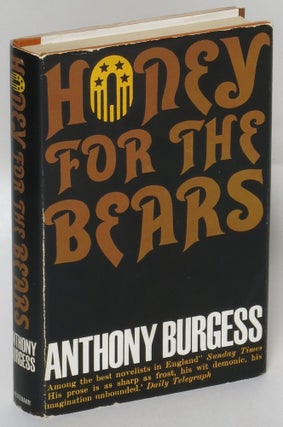 Item #230381 Honey for the Bears. Anthony Burgess
