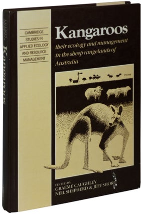 Item #23078 Kangaroos: Their Ecology and Management in the Sheep Rangelands of Australia. Graeme...