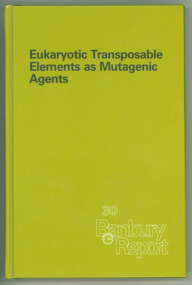 Item #234341 Eukaryotic Transposable Elements as Mutagenic Agents (Banbury Report). Michael E. Lambert, John F. McDonald, I. Bernard Weinstein.