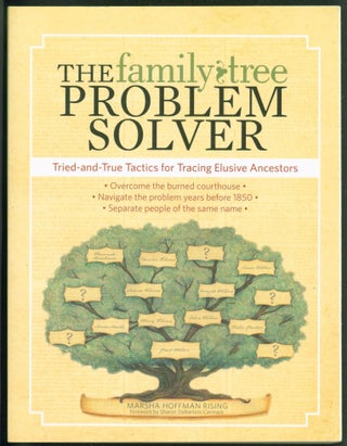 Item #235271 The Family Tree Problem Solver: Tried-and-True Tactics for Tracing Elusive...