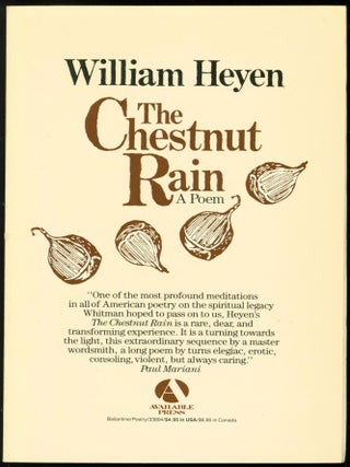Item #238880 The Chestnut Rain. William Heyen